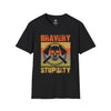 Bravery & Stupidity | Motivational | Inspirational | Premium Softstyle T-Shirt | Twin Rebel Apparel