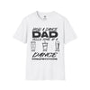 Dance Dad T-Shirt - Unisex Softstyle Tee for Dance Competitions